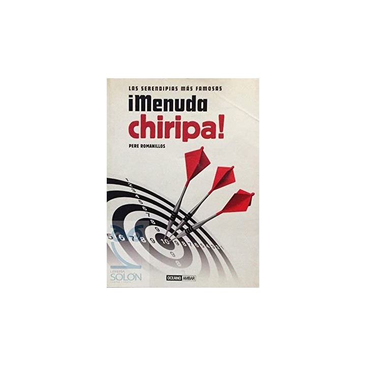 Las serendepias más famosas. Menuda chiripa!
